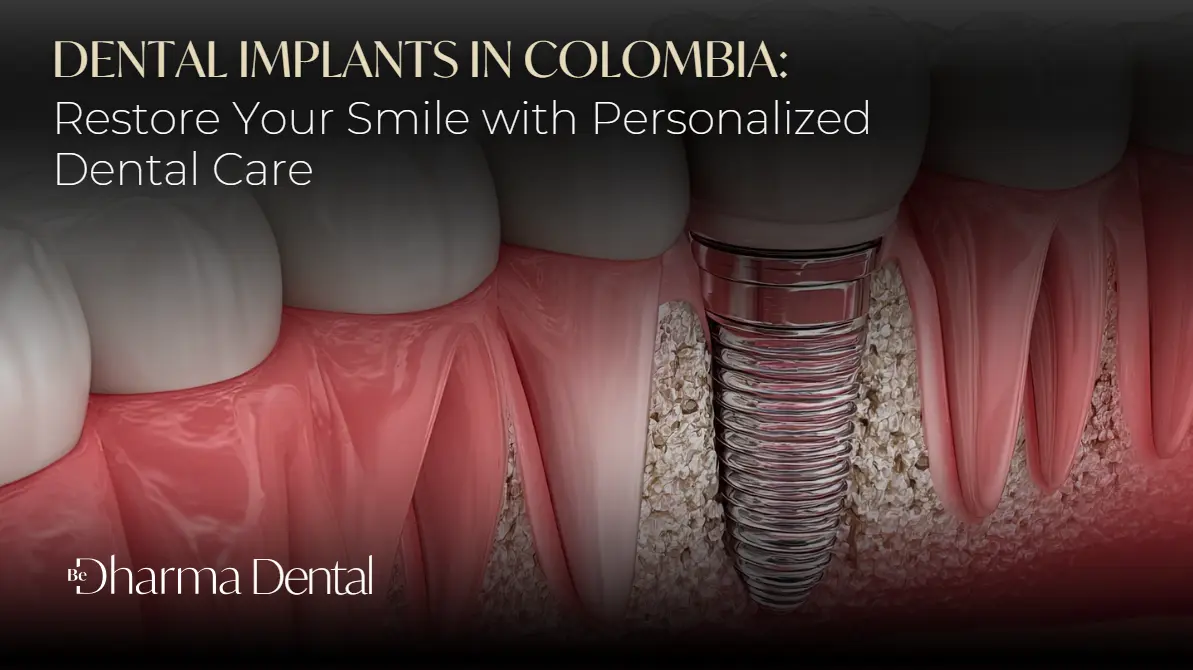 Dental Implants in Colombia-Be Dharma Dental