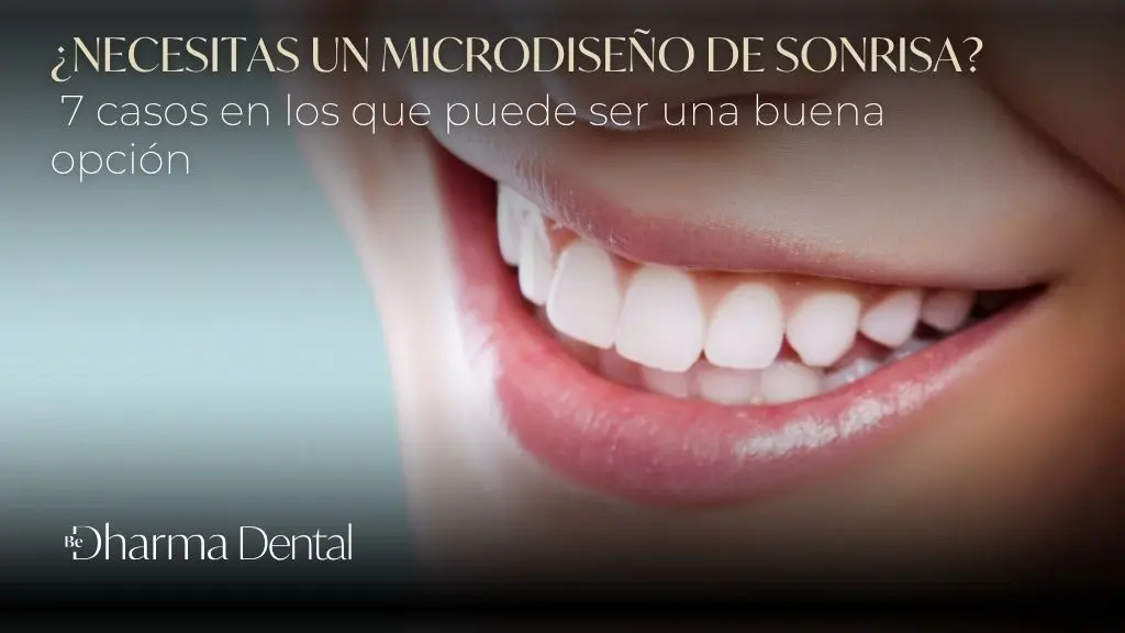 Candidatos para un microdiseño de sonrisa en Medellín - Clínica de odontología estética en Medellín Be Dharma Dental