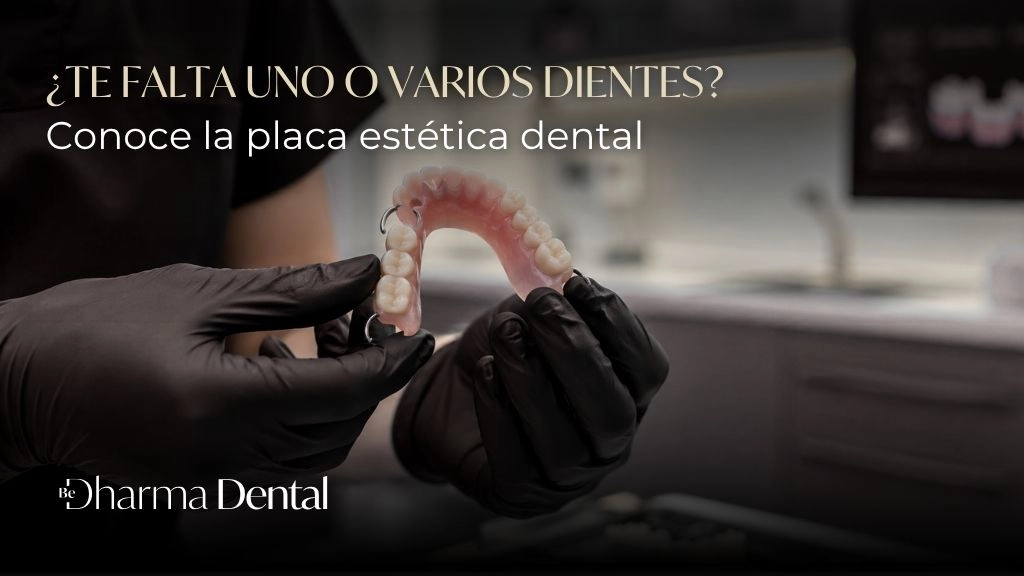 Te falta uno o varios dientes Conoce la placa estética dental - Be Dharma Dental