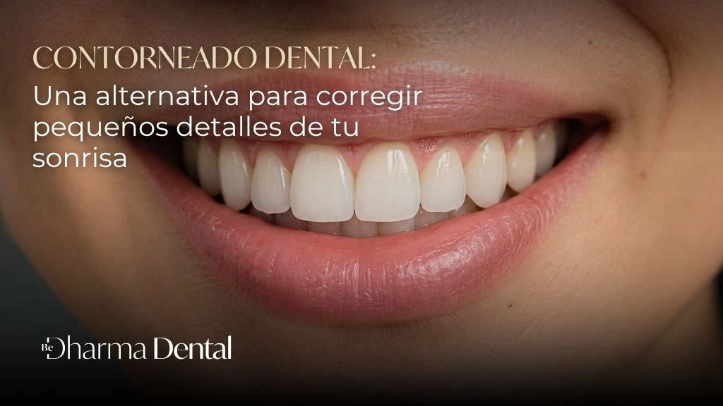 Contorneado dental Una alternativa para corregir pequeños detalles de tu sonrisa - Be dharma dental